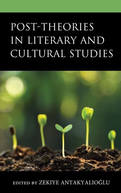Cover for Zekiye Antakyal?o?lu · Post-Theories in Literary and Cultural Studies (Inbunden Bok) (2022)