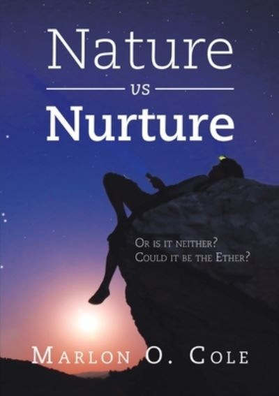 Cover for Marlon O. Cole · Nature vs Nurture (Book) (2020)