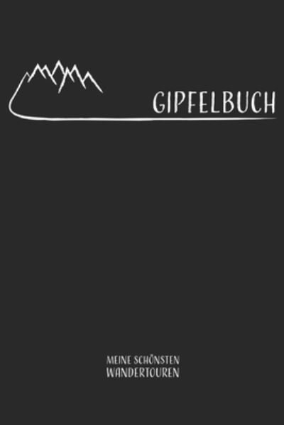 Cover for Gipfelbucher Tourenbucher · Gipfelbuch Meine schoensten Wandertouren (Paperback Bog) (2019)