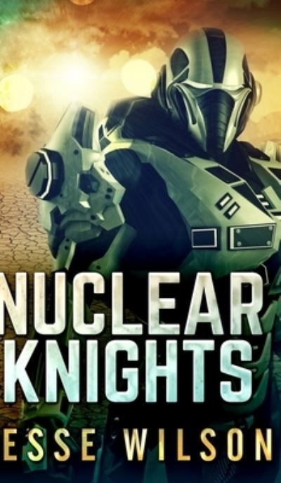 Cover for Jesse Wilson · Nuclear Knights (Hardcover Book) (2021)