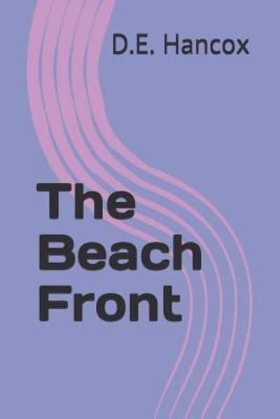 Cover for D E Hancox · The Beach Front (Paperback Book) (2018)