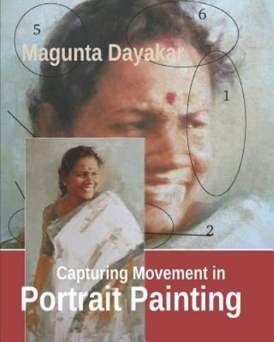 Magunta Dayakar · Capturing Movement in Portrait Painting (Paperback Book) (2018)