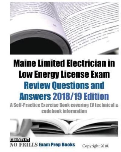Maine Limited Electrician in Low Energy License Exam Review Questions and Answers - Examreview - Libros - Createspace Independent Publishing Platf - 9781727364873 - 16 de septiembre de 2018