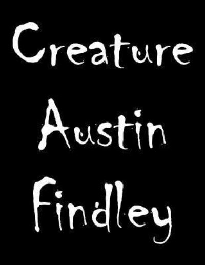 Cover for Austin Findley · Creature (Paperback Book) (2018)