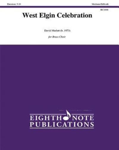 West Elgin Celebration - David Marlatt - Książki - Eighth Note Publications - 9781771572873 - 1 kwietnia 2016