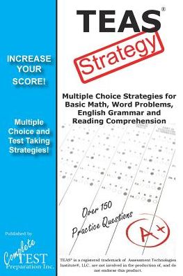 Cover for Complete Test Preparation Inc · Teas Test Strategy!: Winning Multiple Choice Strategies for the Test of Essential Academic Skills (Paperback Book) (2015)