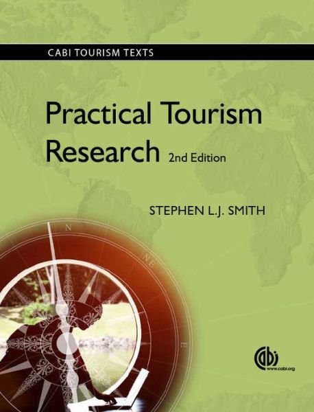 Cover for Smith, Stephen (University of Guelph, Canada) · Practical Tourism Research - CABI Tourism Texts (Paperback Book) (2016)