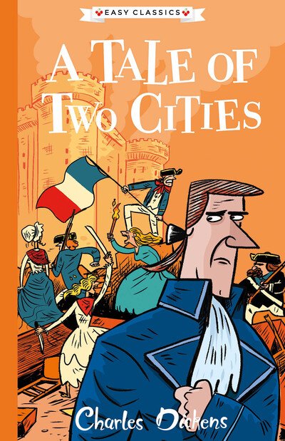 Cover for C Dickens · A Tale of Two Cities (Easy Classics) - The Charles Dickens Children's Collection (Easy Classics) (Paperback Book) (2020)
