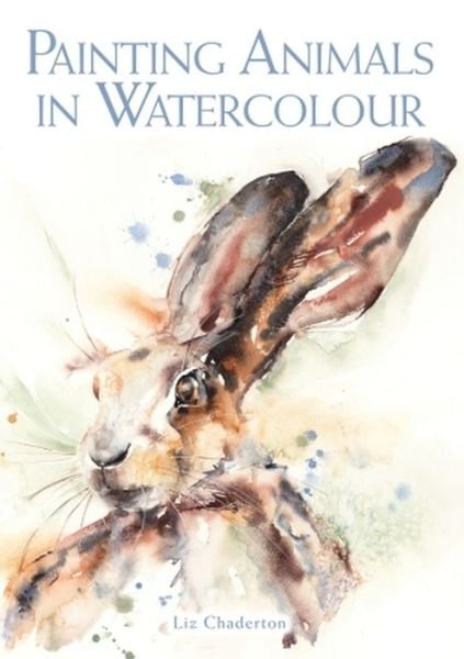 Cover for Liz Chaderton · Painting Animals in Watercolour (Paperback Book) (2020)
