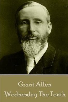 Cover for Grant Allen · Grant Allen - Wednesday The Tenth (Taschenbuch) (2017)