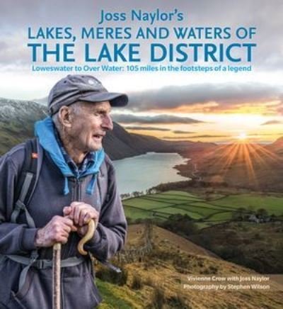 Cover for Vivienne Crow · Joss Naylor's Lakes, Meres and Waters of the Lake District: Loweswater to Over Water: 105 miles in the footsteps of a legend (Paperback Book) (2021)