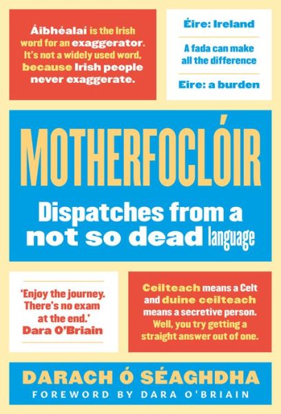 Cover for Darach O'Seaghdha · Motherfocloir: Dispatches from a not so dead language (Paperback Book) (2018)