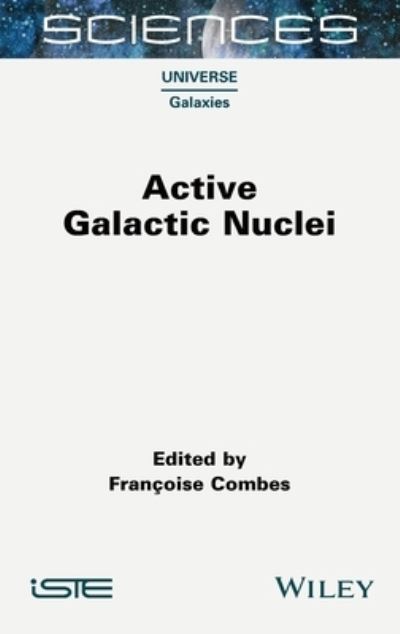 Active Galactic Nuclei - F Combes - Książki - ISTE Ltd - 9781789450873 - 14 listopada 2022