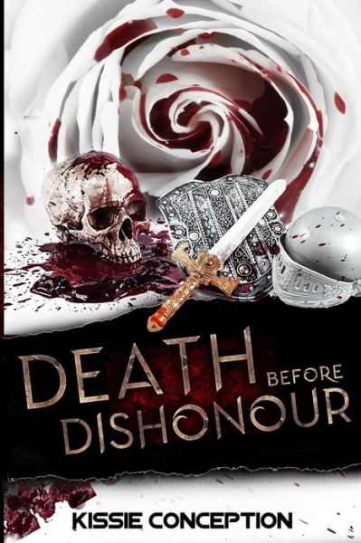 Cover for Kissie Conception · Death Before Dishonour Blood In Blood Out (Paperback Book) (2018)