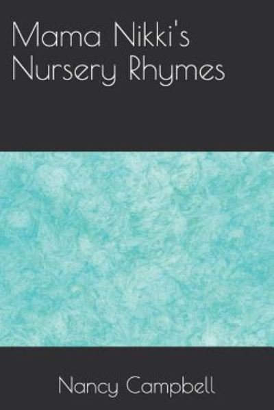 Nancy Campbell · Mama Nikki's Nursery Rhymes (Paperback Bog) (2018)