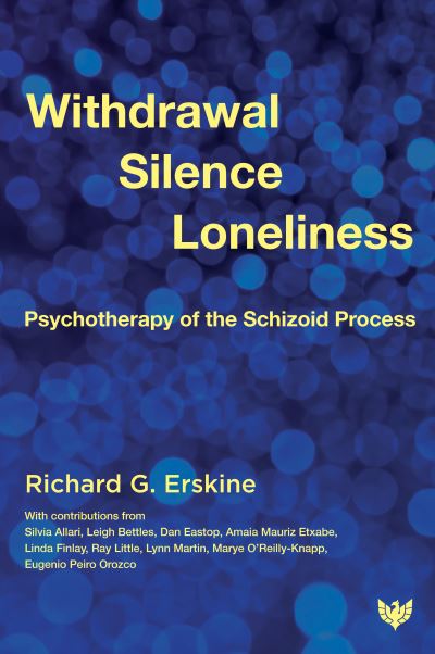 Cover for Richard G. Erskine · Withdrawal, Silence, Loneliness: Psychotherapy of the Schizoid Process (Pocketbok) (2023)