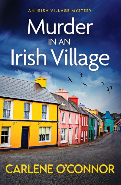 Cover for Carlene O'Connor · Murder in an Irish Village: A gripping cosy village mystery - An Irish Village Mystery (Paperback Book) (2022)