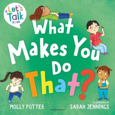 Molly Potter · What Makes You Do That?: A Let’s Talk picture book to help children understand their behaviour and emotions - Let's Talk (Pocketbok) (2024)