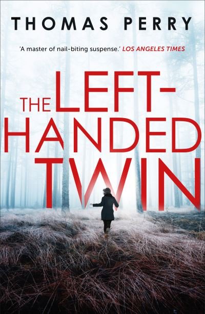 The Left-Handed Twin - Thomas Perry - Kirjat - Bloomsbury Publishing PLC - 9781803284873 - torstai 7. heinäkuuta 2022