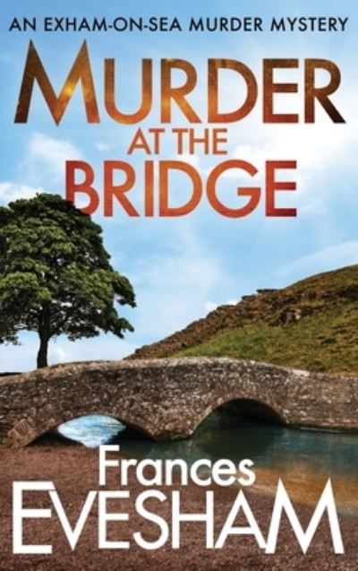 Cover for Frances Evesham · Murder At The Bridge (Hardcover Book) (2022)