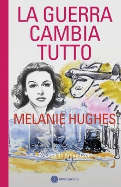 Cover for Melanie Hughes · La Guerra Cambia Tutto (Paperback Book) (2022)