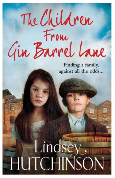 The Children from Gin Barrel Lane: A heartwarming family saga from top 10 bestseller Lindsey Hutchinson - Lindsey Hutchinson - Książki - Boldwood Books Ltd - 9781838893873 - 11 lutego 2020