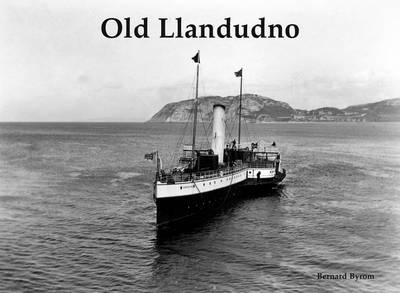 Cover for Bernard Byrom · Old Llandudno and Its Tramways (Paperback Book) (2012)