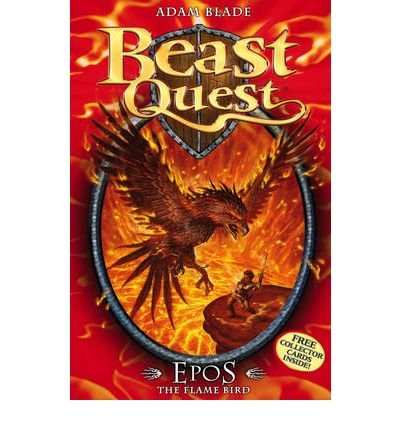 Beast Quest: Epos The Flame Bird: Series 1 Book 6 - Beast Quest - Adam Blade - Livros - Hachette Children's Group - 9781846164873 - 4 de junho de 2015