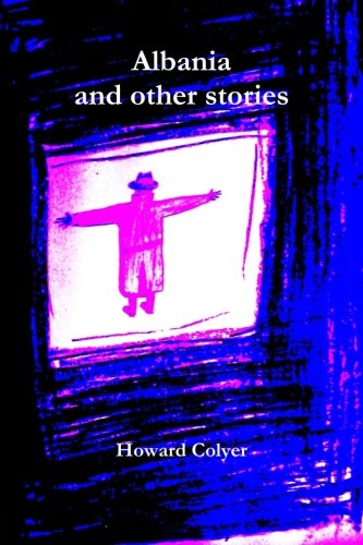 Cover for Howard Colyer · Albania and Other Stories (Paperback Book) (2007)