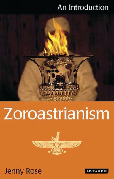 Cover for Associate Professor Jenny Rose · Zoroastrianism: An Introduction - I.B.Tauris Introductions to Religion (Hardcover Book) (2011)