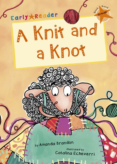 Cover for Amanda Brandon · A Knit and a Knot: (Orange Early Reader) (Paperback Book) (2018)