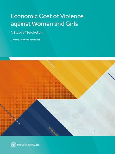 The Economic Cost of Violence Against Women and Girls : A Study of Seychelles - Commonwealth Secretariat - Books - Commonwealth Secretariat - 9781849291873 - July 8, 2019