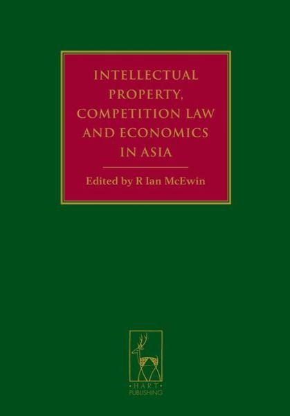 Cover for R Ian Mcewin · Intellectual Property, Competition Law and Economics in Asia (Gebundenes Buch) (2011)