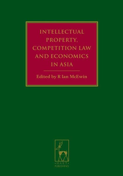 Cover for R Ian Mcewin · Intellectual Property, Competition Law and Economics in Asia (Hardcover Book) (2011)