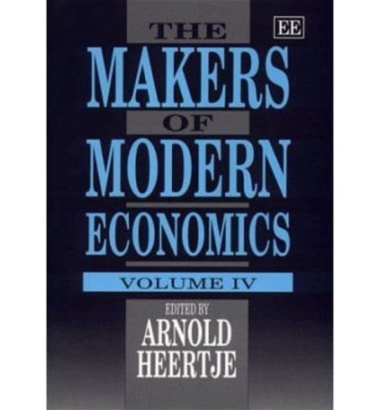 Cover for Arnold Heertje · The Makers of Modern Economics: Volume IV (Inbunden Bok) (1999)