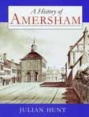 Cover for Julian Hunt · A History of Amersham (Hardcover Book) (2001)