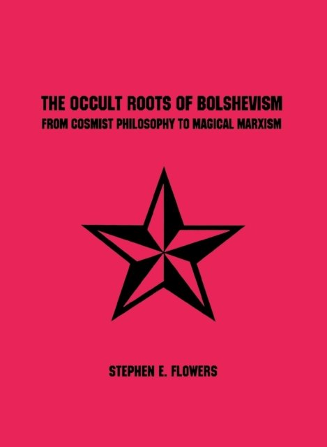 Cover for Stephen E Flowers · The Occult Roots of Bolshevism (Paperback Book) (2022)