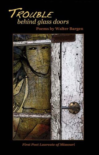 Cover for Walter Bargen · Trouble behind Glass Doors: poems (Paperback Book) (2013)