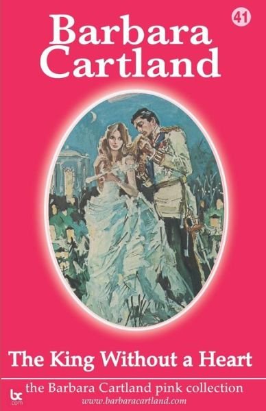 Cover for Barbara Cartland · The King without a Heart - The Barbara Cartland Pink Collection (Paperback Book) (2021)