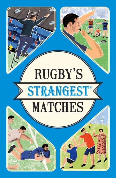 Cover for John Griffiths · Rugby's Strangest Matches: Extraordinary but True Stories from Over a Century of Rugby - Strangest (Paperback Book) (2016)