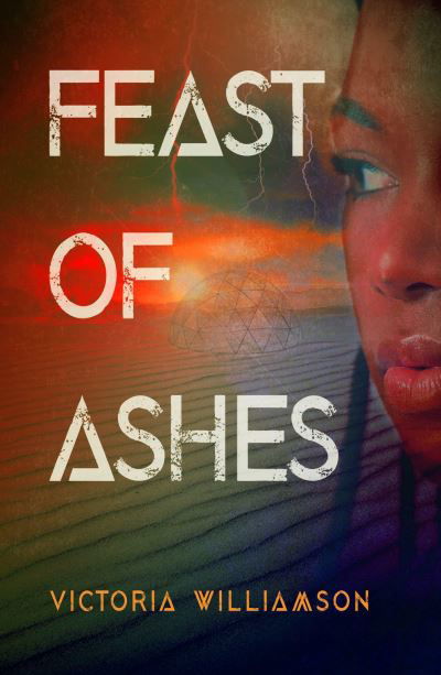 Feast of Ashes - Feast of Ashes - Victoria Williamson - Kirjat - Neem Tree Press Limited - 9781911107873 - torstai 5. lokakuuta 2023