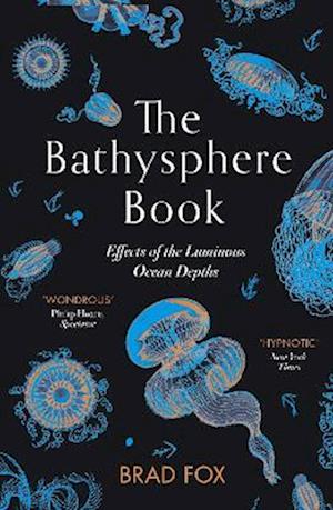 Cover for Brad Fox · The Bathysphere Book: Effects of the Luminous Ocean Depths (Paperback Book) (2024)