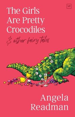 Cover for Angela Readman · The Girls Are Pretty Crocodiles (Paperback Book) (2022)