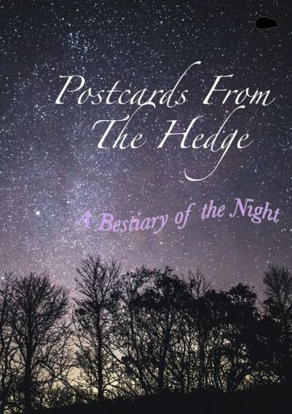Cover for `desmond Childs · Postcards From The Hedge: A Bestiary of the Night (Paperback Book) (2020)