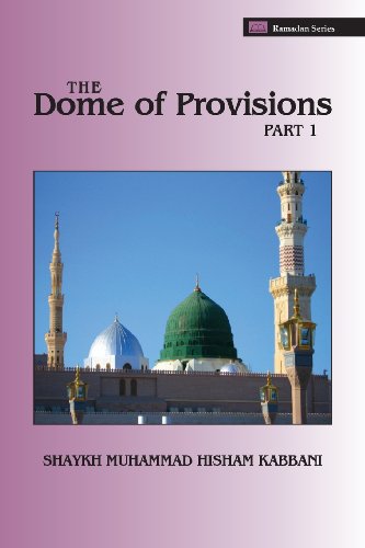 Cover for Shaykh Muhammad Hisham Kabbani · The Dome of Provisions, Part 1 (Paperback Book) (2012)