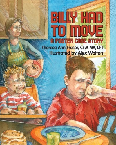 Billy Had to Move: a Foster Care Story (Growing with Love) - Theresa Ann Fraser - Boeken - Loving Healing Press - 9781932690873 - 28 februari 2009