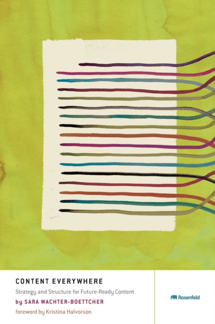 Cover for Sara Wachter-Boettcher · Content Everywhere: Strategy and Structure for Future-Ready Content (Paperback Book) (2012)