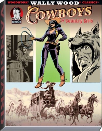 Wally Wood Cowboys & Country Girls - Woodwork, Wally Wood Classics - Wallace Wood - Books - Vanguard Productions - 9781934331873 - June 20, 2023