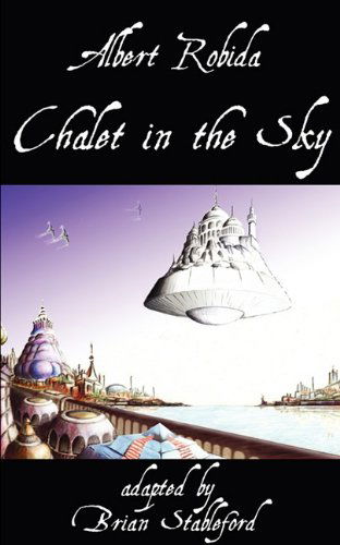 Cover for Albert Robida · Chalet in the Sky (Paperback Book) (2011)