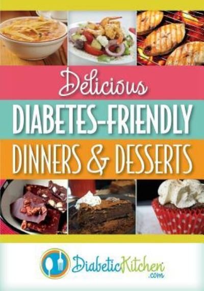 Cover for Diabetic Kitchen · Delicious Diabetes-Friendly Dinners &amp; Desserts (Taschenbuch) (2016)